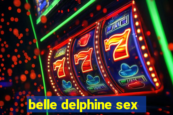 belle delphine sex